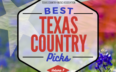 Texas Country Music Association’s Best Texas Country Picks Volume 7